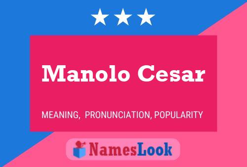 Manolo Cesar Name Poster