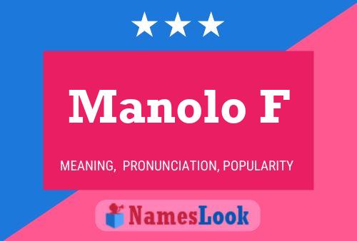 Manolo F Name Poster