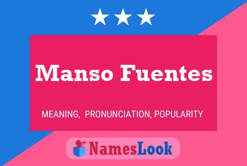 Manso Fuentes Name Poster