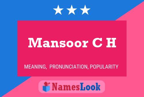 Mansoor C H Name Poster