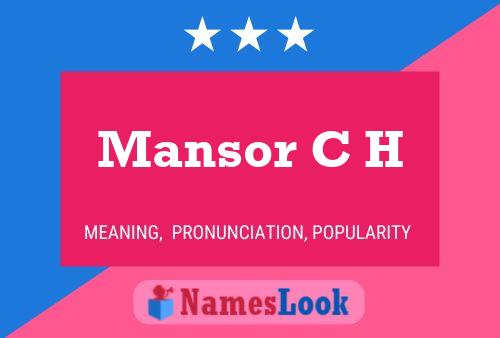 Mansor C H Name Poster