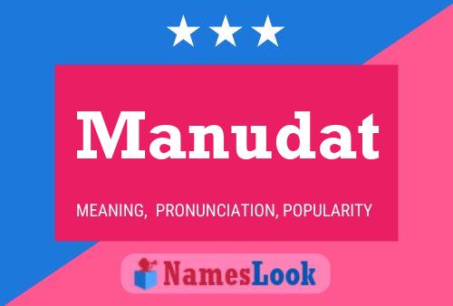 Manudat Name Poster