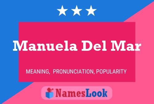 Manuela Del Mar Name Poster