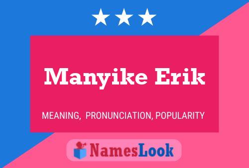 Manyike Erik Name Poster