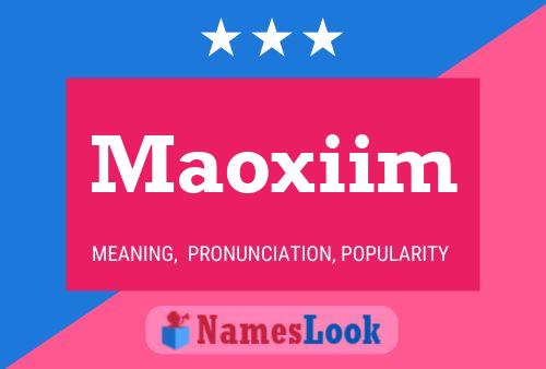 Maoxiim Name Poster