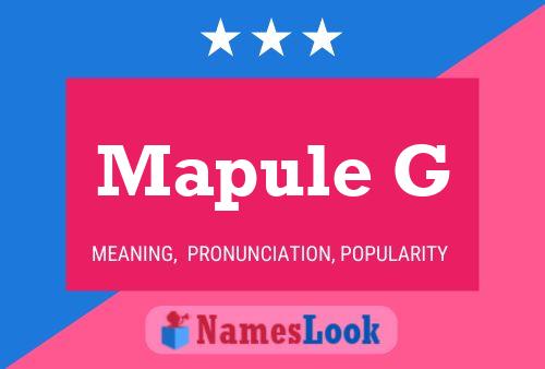 Mapule G Name Poster