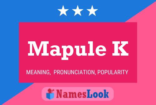 Mapule K Name Poster