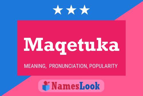 Maqetuka Name Poster