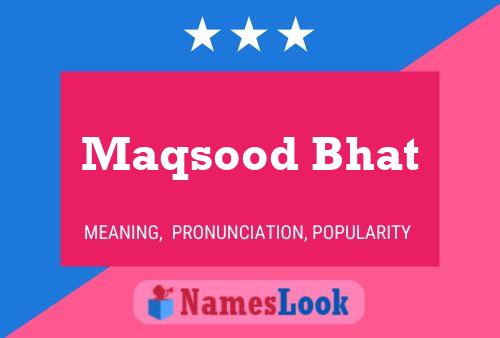 Maqsood Bhat Name Poster