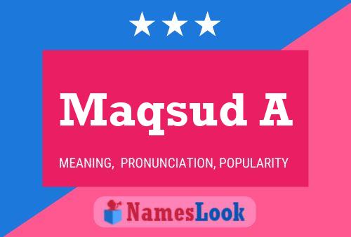 Maqsud A Name Poster