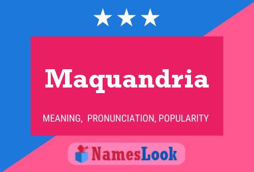 Maquandria Name Poster