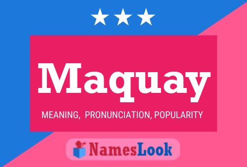 Maquay Name Poster