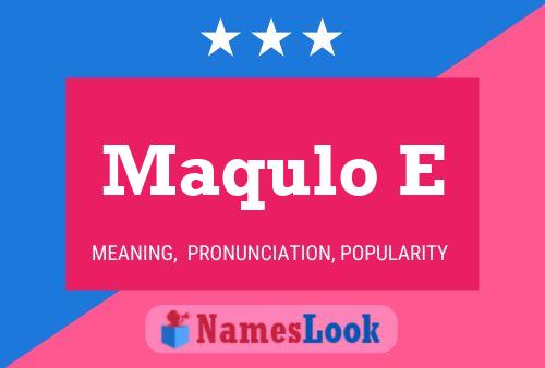 Maqulo E Name Poster