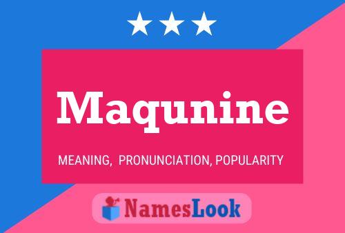 Maqunine Name Poster