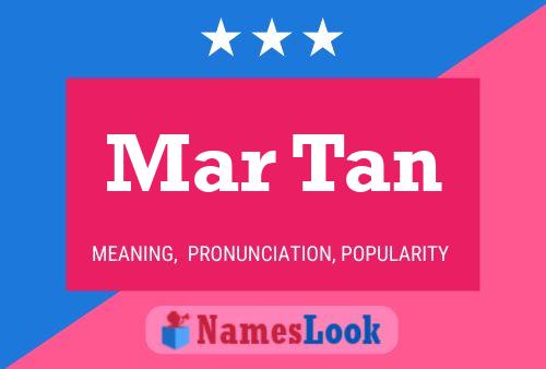 Mar Tan Name Poster