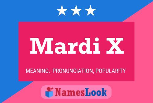 Mardi X Name Poster