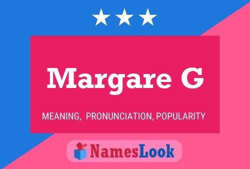 Margare G Name Poster