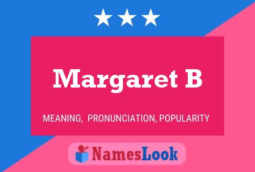 Margaret B Name Poster