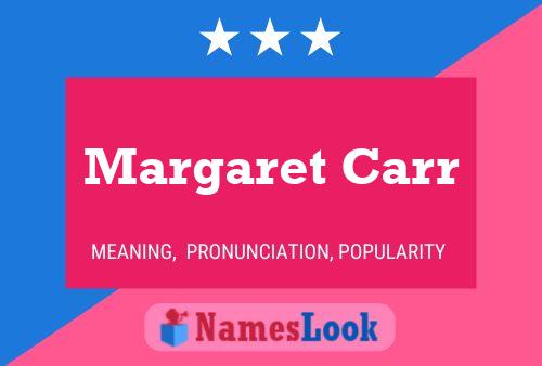 Margaret Carr Name Poster