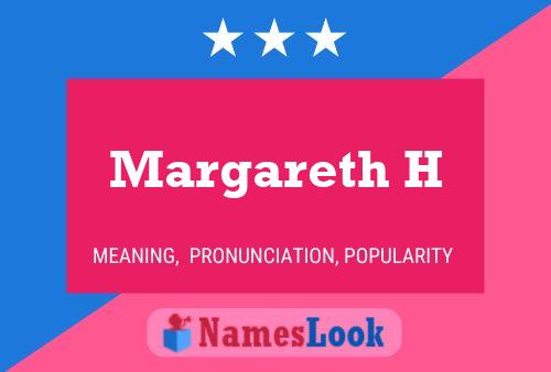 Margareth H Name Poster