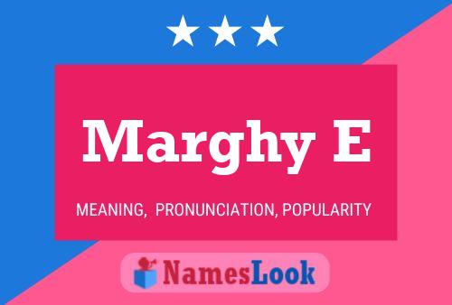 Marghy E Name Poster