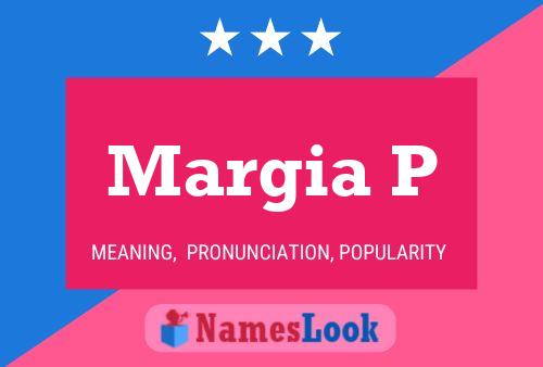 Margia P Name Poster