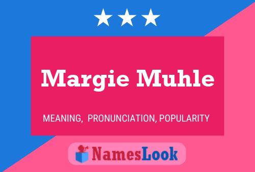 Margie Muhle Name Poster