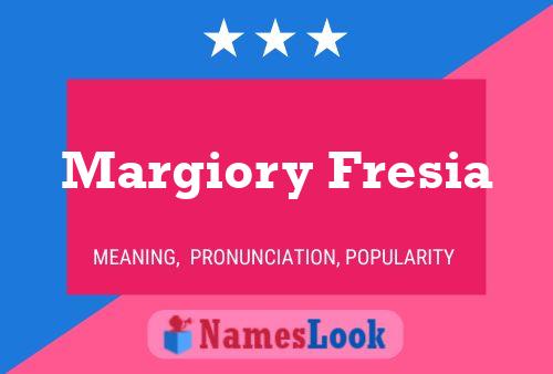 Margiory Fresia Name Poster