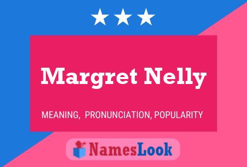 Margret Nelly Name Poster