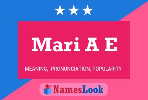 Mari A E Name Poster