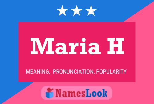 Maria H Name Poster