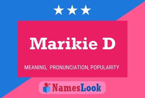 Marikie D Name Poster