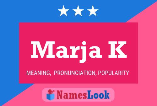 Marja K Name Poster