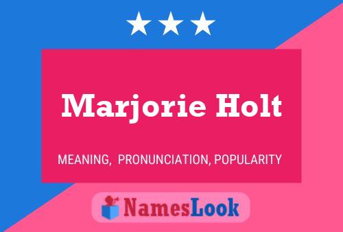 Marjorie Holt Name Poster