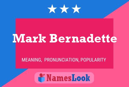 Mark Bernadette Name Poster