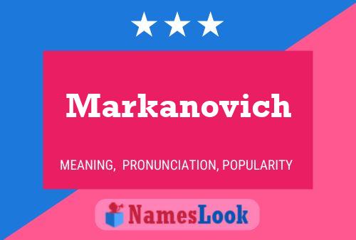 Markanovich Name Poster