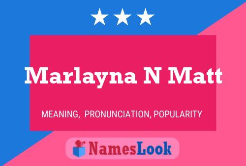 Marlayna N Matt Name Poster