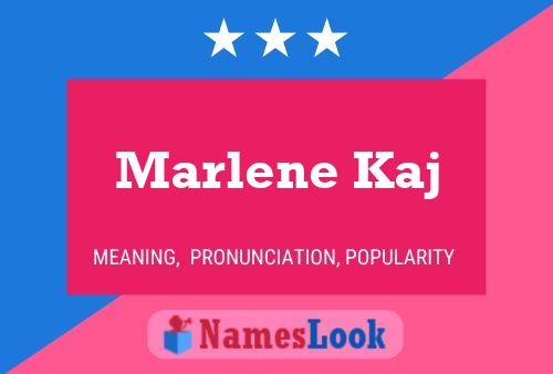 Marlene Kaj Name Poster