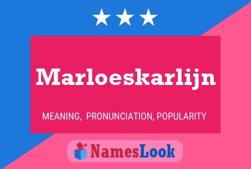 Marloeskarlijn Name Poster