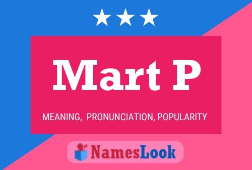 Mart P Name Poster