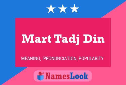 Mart Tadj Din Name Poster