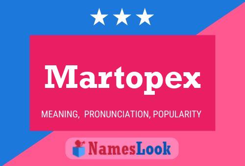 Martopex Name Poster