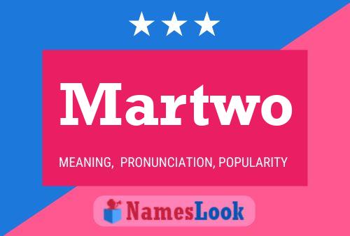 Martwo Name Poster