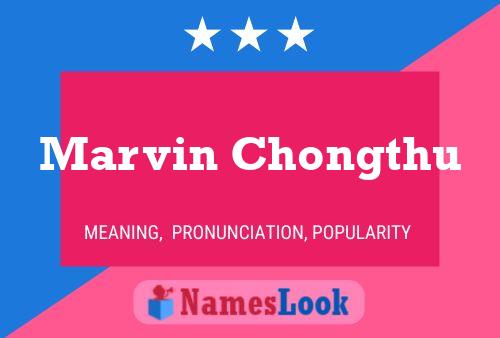 Marvin Chongthu Name Poster