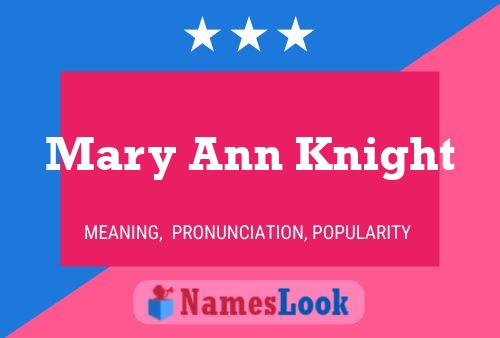 Mary Ann Knight Name Poster