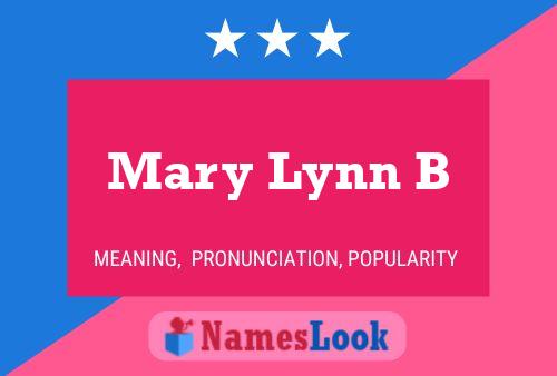 Mary Lynn B Name Poster