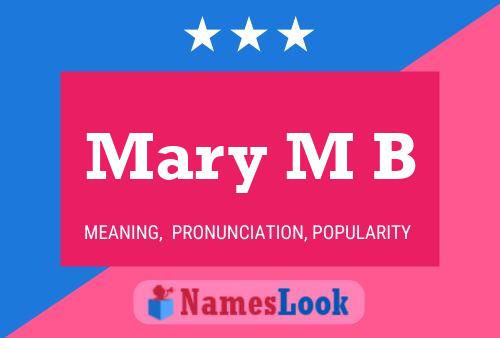 Mary M B Name Poster