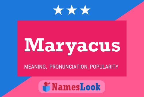 Maryacus Name Poster