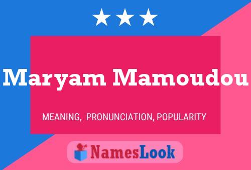 Maryam Mamoudou Name Poster