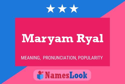 Maryam Ryal Name Poster